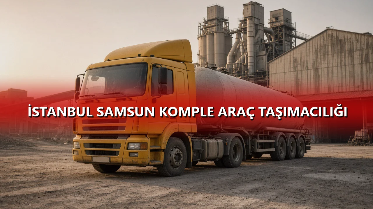 İstanbul Samsun Komple Araç Taşımacılığı